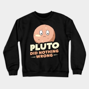 Pluto Did Nothing Wrong Crewneck Sweatshirt